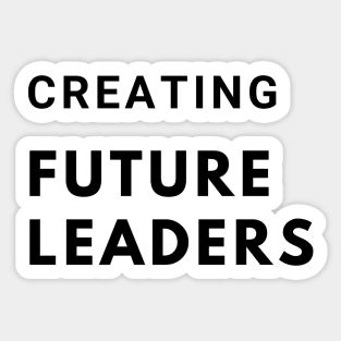 Creating Future Leaders Sticker